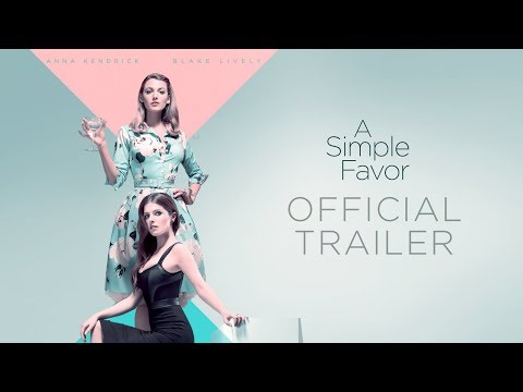 A Simple Favor (2018 Movie) Official Trailer – Anna Kendrick, Blake Lively, Henry Golding
