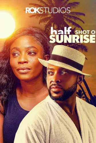 Half Shot of Sunrise (2019) - Nollywood