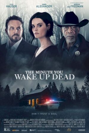 The Minute You Wake Up Dead Movie 2022