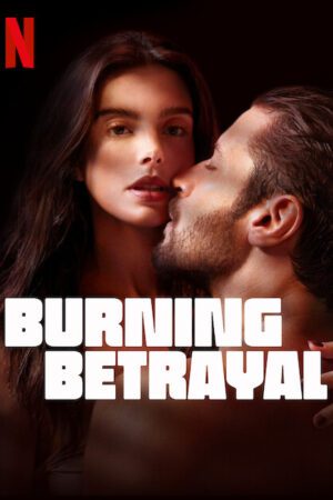 Burning Betrayal (2023)