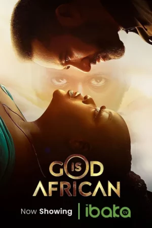 God Is African (2023) – Nollywood