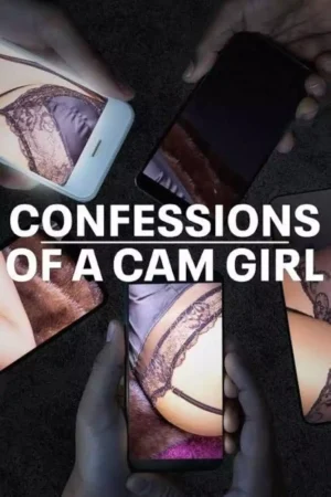 Confessions of a Cam Girl 2024