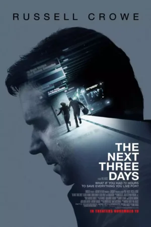 The Next Three Days Movie 2010