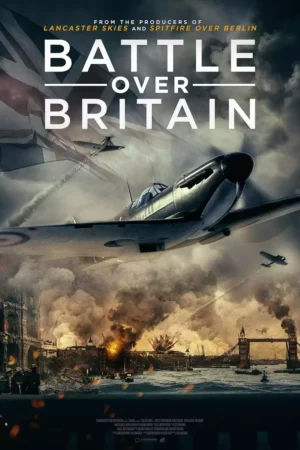 Battle Over Britain Movie 2023
