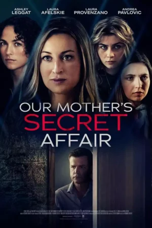 Our Mothers Secret Affair Movie 2024